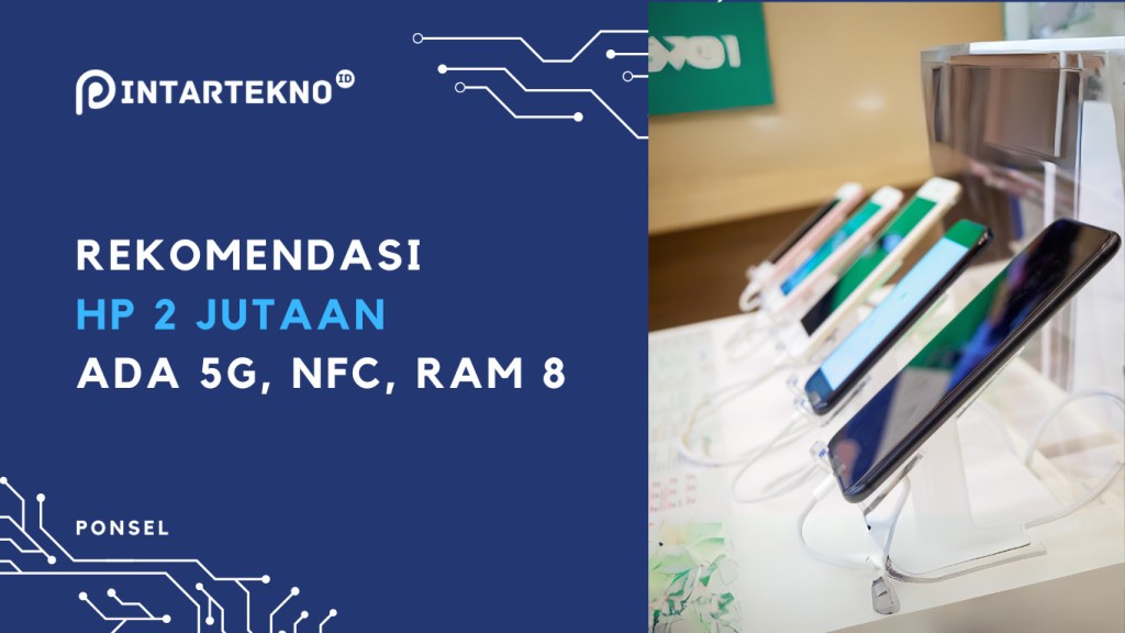 10 Rekomendasi HP 2 Jutaan Terbaik 2024, Mantap Tanpa Takut Kantong Bolong