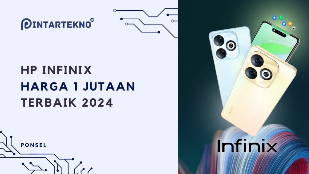 5 HP Infinix Harga 1 Jutaan Terbaik di 2024, Game Berat Tetap&nbsp;Ngangkat